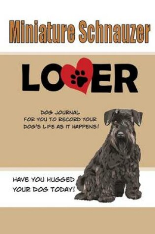 Cover of Miniature Schnauzer Lover Dog Journal