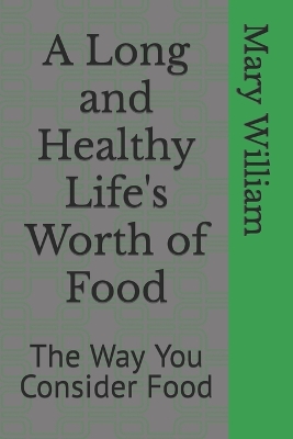 Book cover for A Long and Healthy Life's Worth of Food