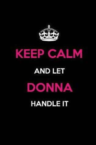 Cover of Keep Calm and Let Donna Handle It