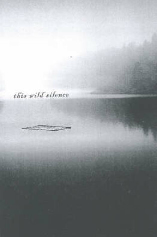 Cover of This Wild Silence
