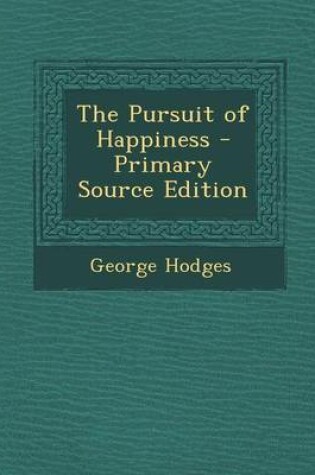 Cover of The Pursuit of Happiness - Primary Source Edition