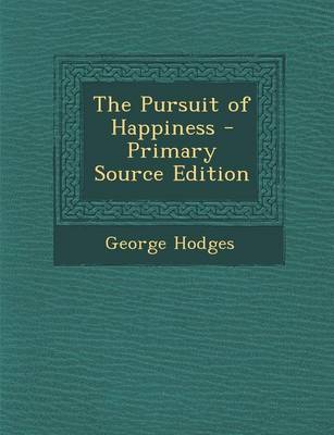 Book cover for The Pursuit of Happiness - Primary Source Edition