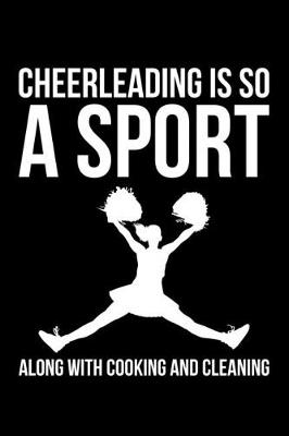 Book cover for Cheerleading Is So A Sport Along With Cooking And Cleaning