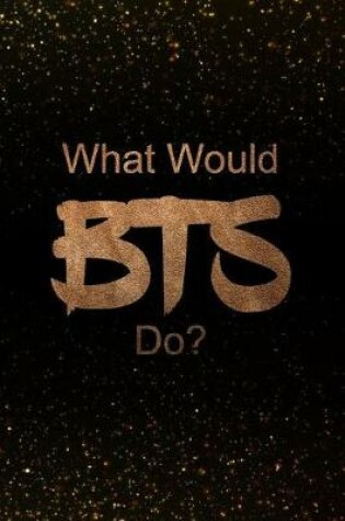 Cover of What Would Bts Do?