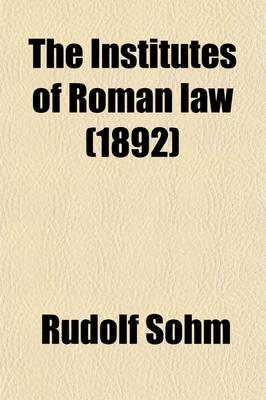 Book cover for The Institutes of Roman Law