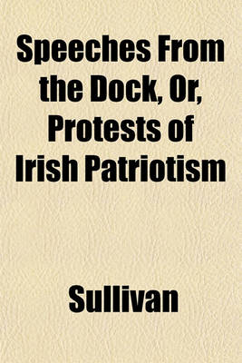 Book cover for Speeches from the Dock, Or, Protests of Irish Patriotism