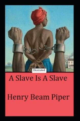 Cover of A Slave is a Slave Illustrated