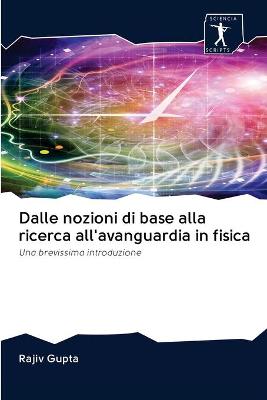 Book cover for Dalle nozioni di base alla ricerca all'avanguardia in fisica