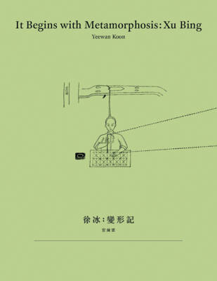 Book cover for It Begins with Metamorphosis – Xu Bing