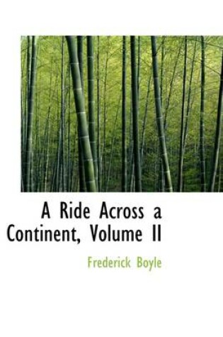 Cover of A Ride Across a Continent, Volume II