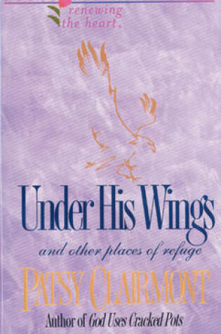 Cover of Under His Wings: and Other Places of Refuge