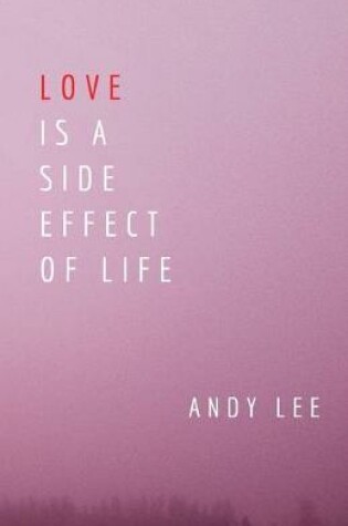 Cover of Love Is a Side Effect of Life