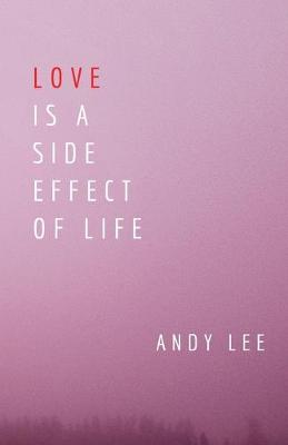 Book cover for Love Is a Side Effect of Life