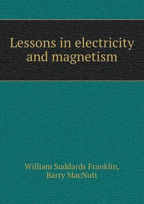 Book cover for Lessons in electricity and magnetism