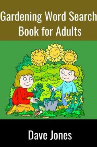 Cover of Gardening Word Search Book for Adults