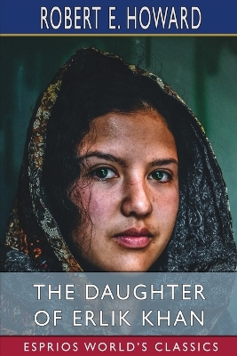 Book cover for The Daughter of Erlik Khan (Esprios Classics)