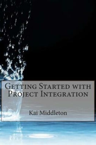 Cover of Getting Started with Project Integration