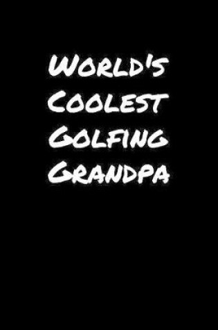 Cover of World's Coolest Golfing Grandpa