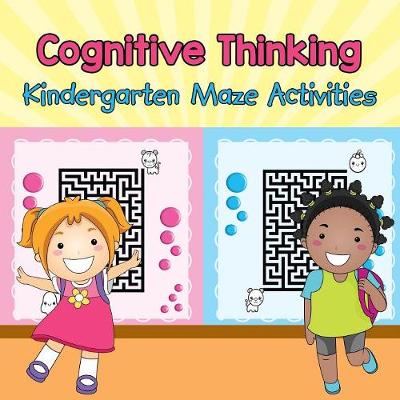 Cover of Cognitive Thinking - Kindergarten Maze Activities