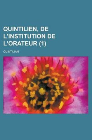 Cover of Quintilien, de L'Institution de L'Orateur (1)