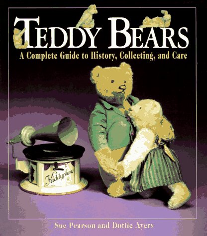 Book cover for Teddy Bears: A Guide to Their History, Collecting, and Care