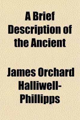Book cover for A Brief Description of the Ancient & Modern Manuscripts Preserved in the Public Library, Plymouth; To Which Are Added, Some Fragments of Early Literature Hitherto Unpublished