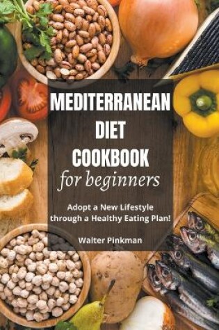 Cover of Mediterranean Diet Cookbook for Beginners