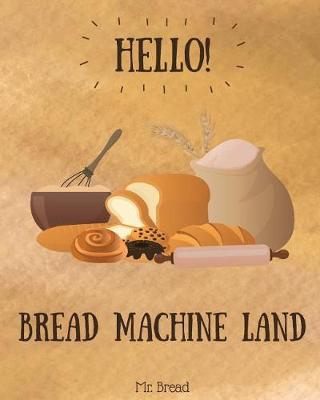 Book cover for Hello! Bread Machine Land