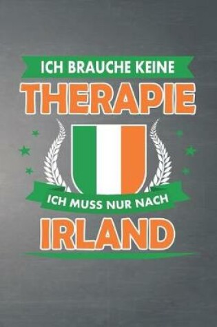 Cover of Ich brauche keine Therapie ich muss nur nach Irland