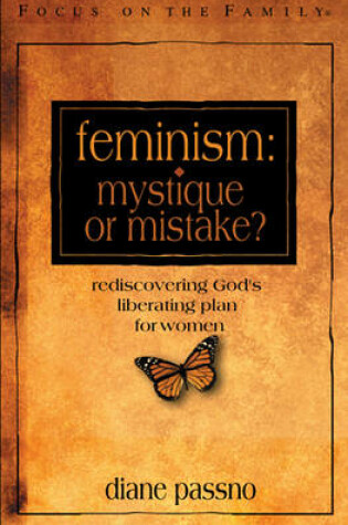 Cover of Feminism: Mystique or Mistake?