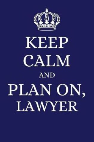 Cover of Keep Calm and Plan on Lawyer