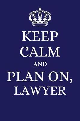 Book cover for Keep Calm and Plan on Lawyer