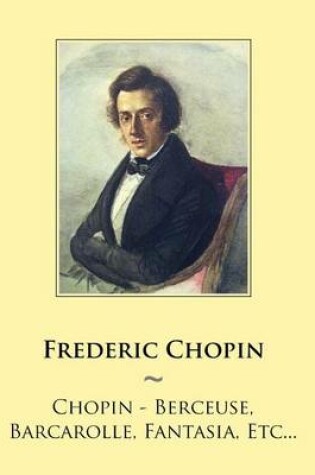 Cover of Chopin - Berceuse, Barcarolle, Fantasia, Etc...