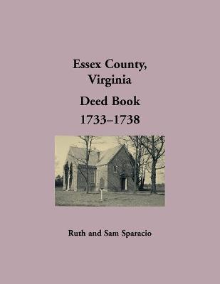 Book cover for Essex County, Virginia Deed Book, 1733-1738