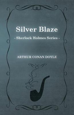 Book cover for Silver Blaze (Sherlock Holmes Series)