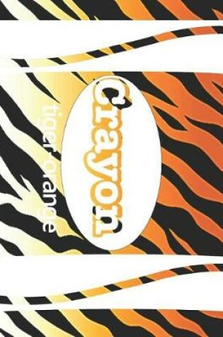 Cover of Crayon Tiger-Orange