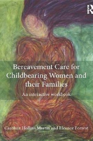 Cover of Bereavement Care for Childbearing Women and their Families