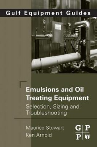 Cover of Emulsions and Oil Treating Equipment