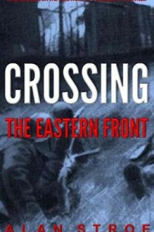Cover of Crossing the Eastern Front
