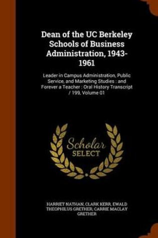 Cover of Dean of the Uc Berkeley Schools of Business Administration, 1943-1961