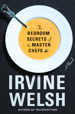 Book cover for The Bedroom Secrets of the Master Chefs: A Novel