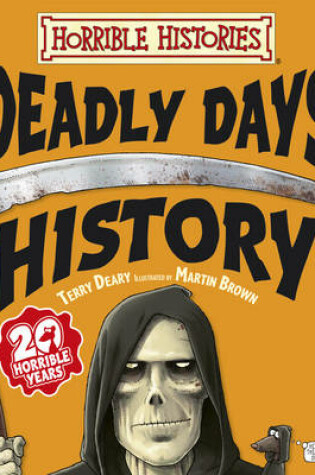 Cover of Horrible Histories: Deadly Days in History