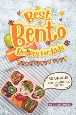 Cover of Best Bento Recipes for Kids