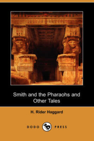 Cover of Smith and the Pharaohs and Other Tales (Dodo Press)