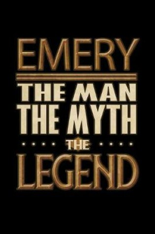 Cover of Emery The Man The Myth The Legend