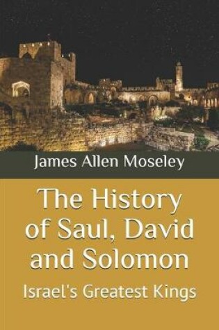 Cover of The History of Saul, David and Solomon