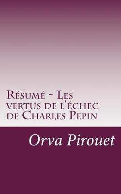 Book cover for Resume - Les vertus de l'echec de Charles Pepin