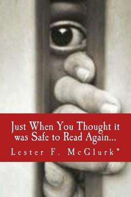 Cover of Just When You Thought it was Safe to Read Again...