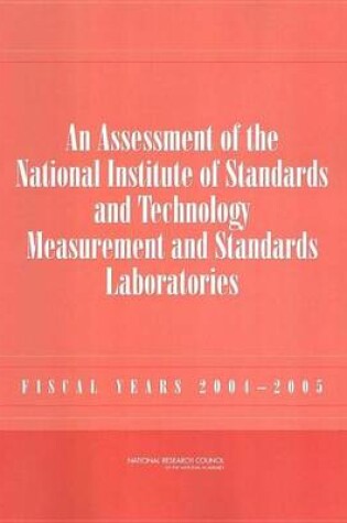 Cover of Assessment of the National Institute of Standards and Technology Measurement and Standards Laboratories, An: Fiscal Years 2004-2005