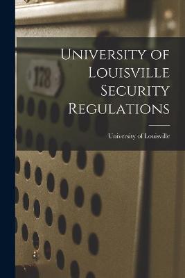 Book cover for University of Louisville Security Regulations